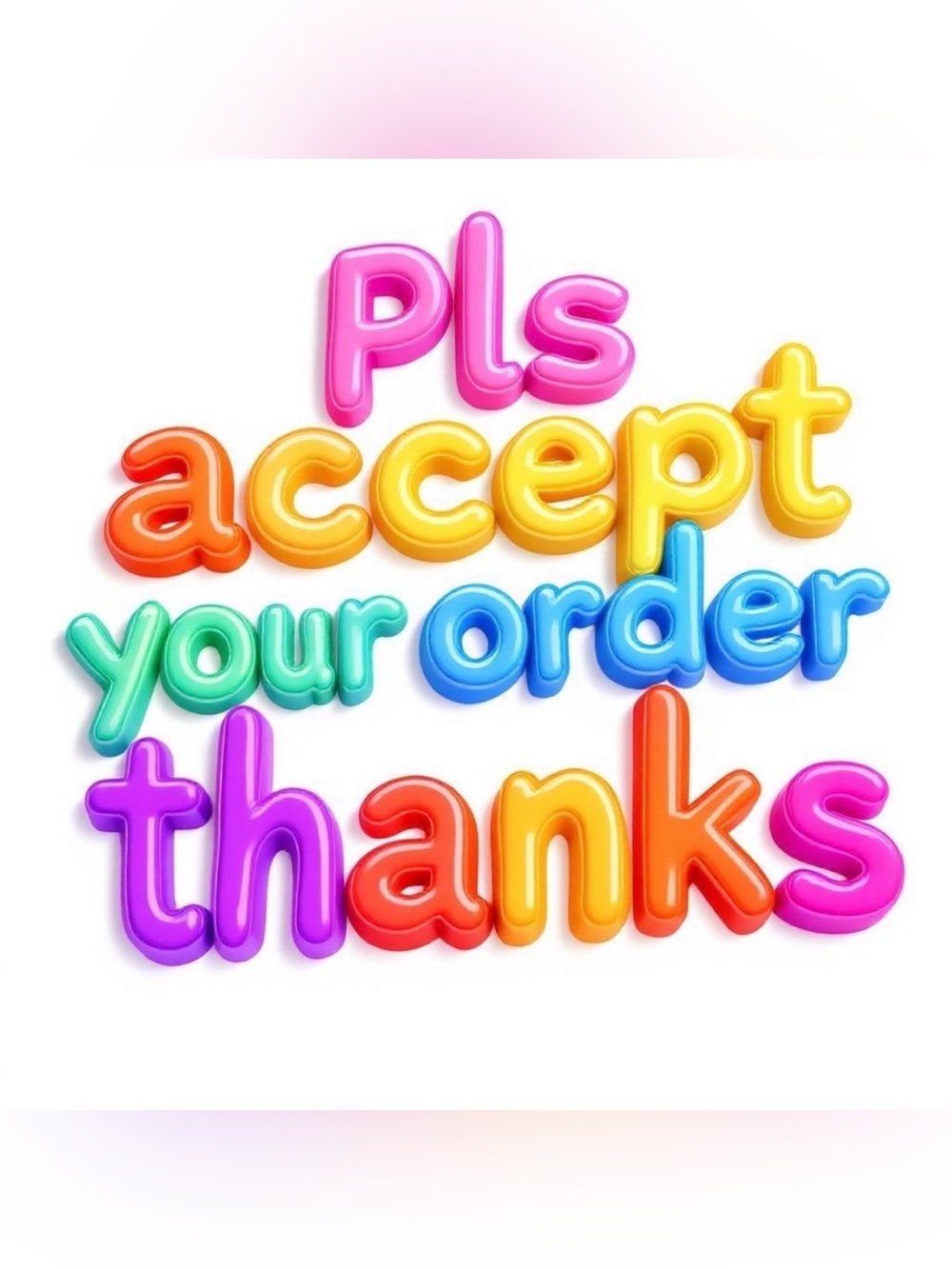 Pls Accept Your Order Thanks'